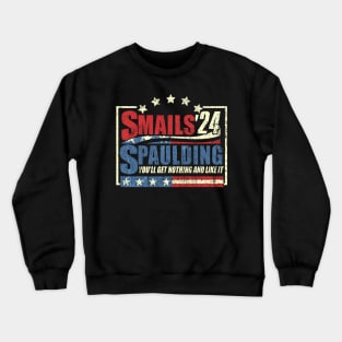 Smails Spaulding'24 You'll Get Nothing And Like It Crewneck Sweatshirt